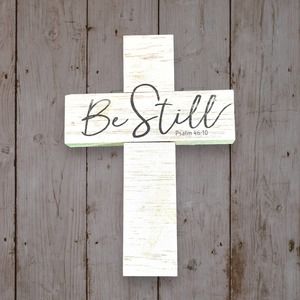 Wooden Cross Be Still Psalm 46.10 Dunn Whitewash  5x7